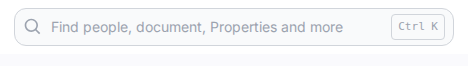 Het zoekveld in de bovenbalk met de tekst Find people, document, Properties and more en rechts de sneltoets Ctrl K.